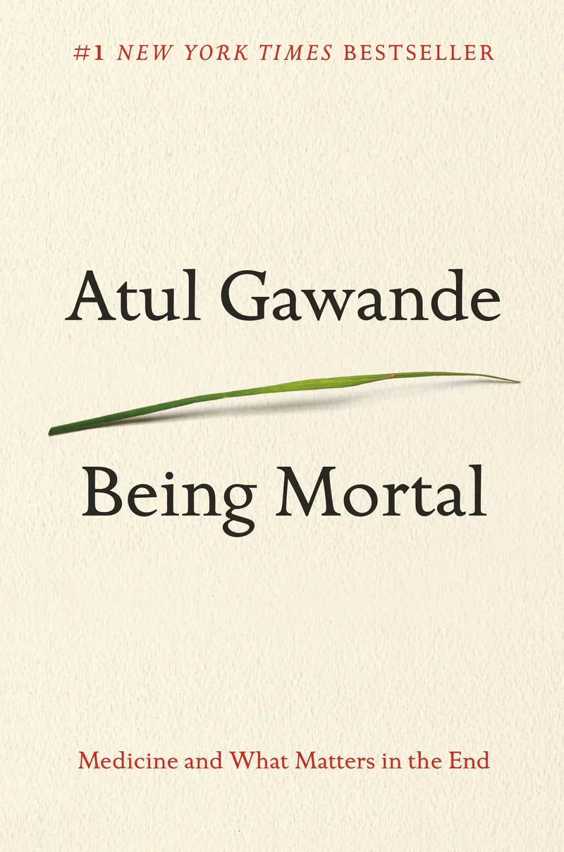 Being Mortal, by Atul Gawande
