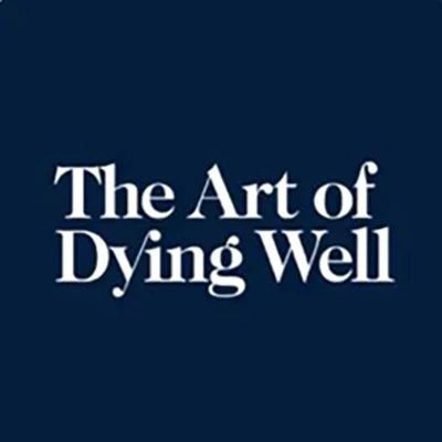 The Art of Dying Well